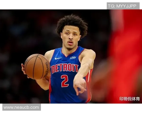 凯德坎宁安如何在NBA赛场上展现领袖风范与个人魅力